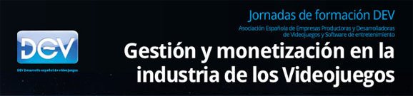 Jornadas de formación DEV – Gestión y monetización en la industria de los Videojuegos